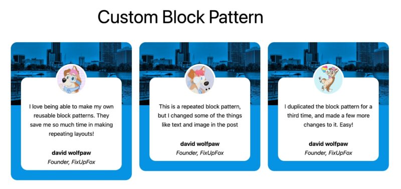 Three custom testimonial blocks made using a custom block pattern